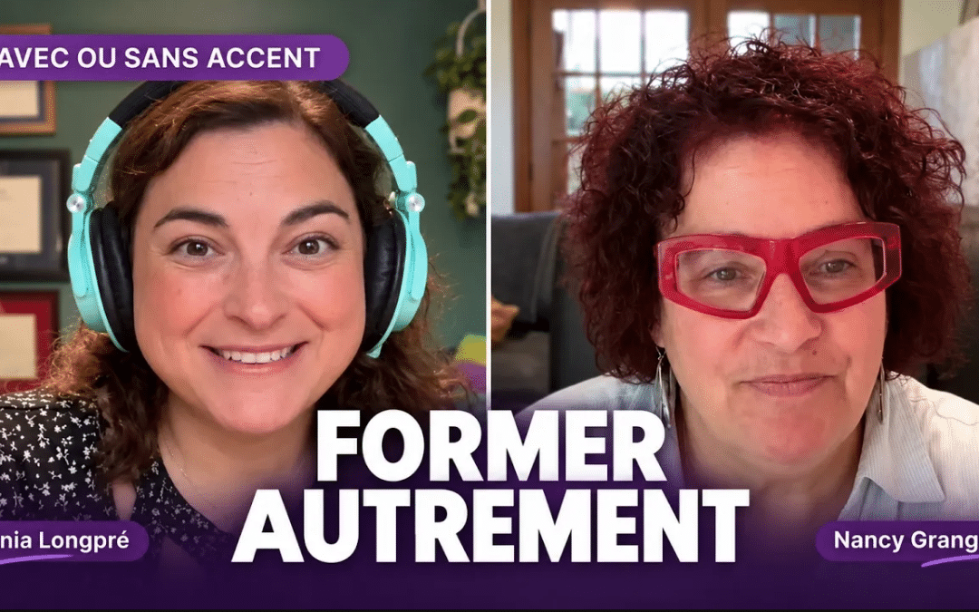 Balado « Avec ou sans accent » S4-E4 – Former autrement les enseignants, sans baisser les exigences rencontre avec Nancy Granger
